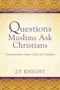 Questions Muslims Ask Christians