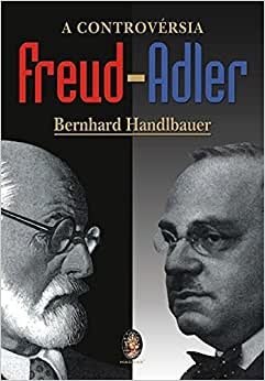 A Controvérsia Freud-Adler