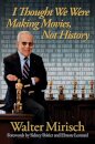 I Thought We Were Making Movies, not History