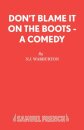Don't Blame it on the Boots