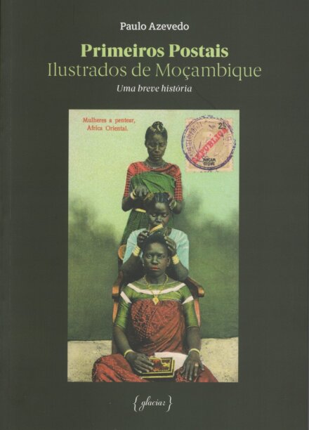Primeiros Postais Ilustrados  De Moçambique
