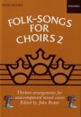Folk-Songs for Choirs 2