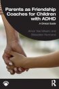 Parents as Friendship Coaches for Children with ADHD
