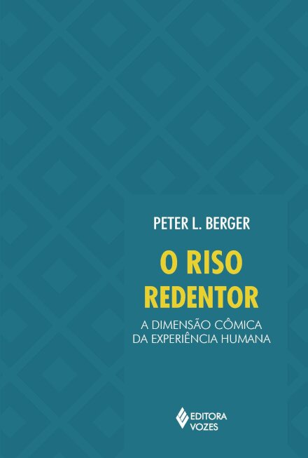 O Riso Redentor: A Dimensão Cômica Da Experiência Humana