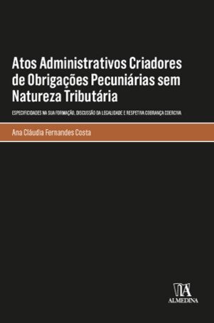 Atos Administrativos Criadores De Obrigações Pecuniárias Sem Natureza Tributária