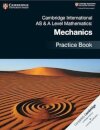 Cambridge International AS & A-Level Mathematics Mechanics Practice Book