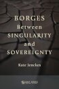 Borges Between Singularity and Sovereignty