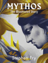 Mythos: The Illustrated Story