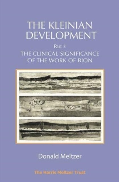 The Kleinian Development Part 3: Bion