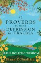 52 Irish Proverbs to Fight Depression and Trauma