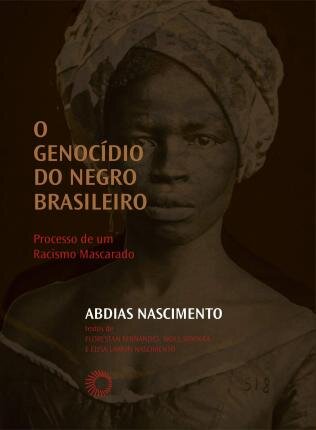 Genocídio Do Negro Brasileiro: Processo De Racismo Mascarado