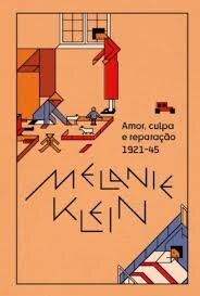 Amor, Culpa E Reparação E Outros Ensaios (1921-45)