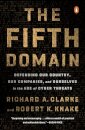 The Fifth Domain : Defending Our Country, Our Companies, and Ourselves in the Age of Cyber Threats