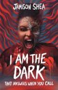 I Am The Dark That Answers When You Call