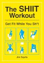 The SHIIT Workout