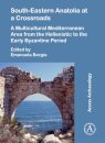 South-Eastern Anatolia at a Crossroads