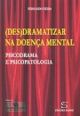 (Des)dramatizar na Doença Mental