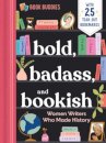 Bold, Badass, and Bookish: Women Writers Who Made History