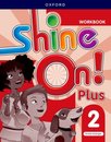 Shine On! Plus Level 2 Workbook
