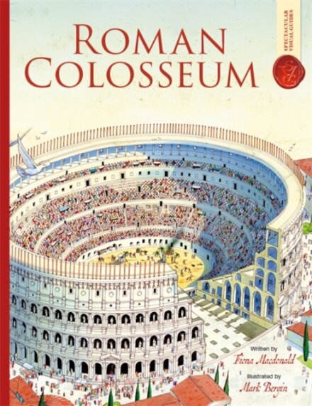 Spectacular Visual Guides: Roman Colloseum