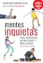 Mentes Inquietas: Tdah Desatenção, Hiperatividade E Impulsividade