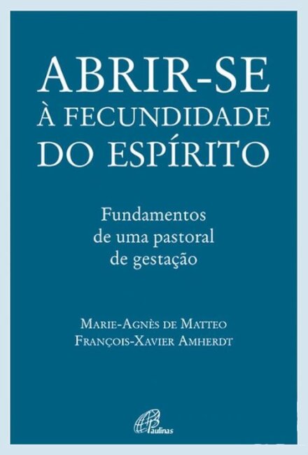 Abrir-se à Fecundidade do Espírito