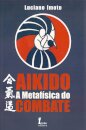 Aikidô: A Metafísica Do Combate