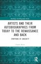 Artists and Their Autobiographies from Today to the Renaissance and Back