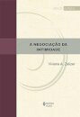 A Negociação Da Intimidade