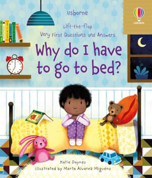 Very First Questions And Answers Why Do I Have To Go To Bed?