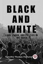 Black and WhiteLand, Labor, and Politics in the South (Edition2023)