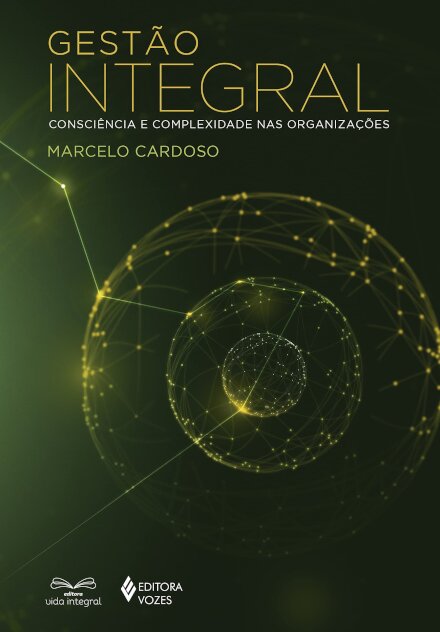 Gestão Integral: Consciência E Complexidade Nas Organizações