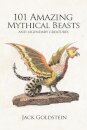 101 Amazing Mythical Beasts
