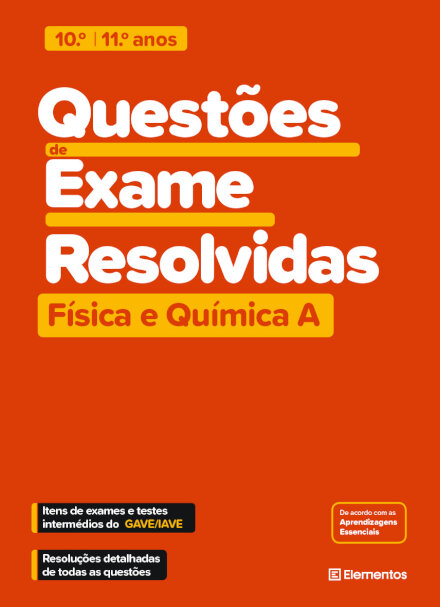 Questões de Exame Resolvidas - Física e Química A - 10.º e 11.º anos