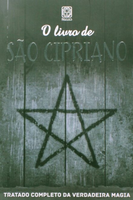 O Livro De São Cipriano: Tratado Completo Verdadeira Magia