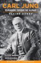 Carl Jung: Curador Ferido De Almas