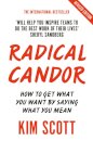 Radical Candor : Fully Revised and Updated Edition: How to Get What You Want by Saying What You Mean
