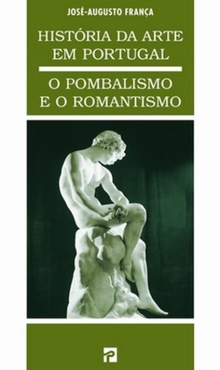 História da Arte em Portugal - O Pombalismo e o Romantismo