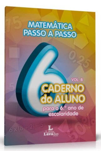Matemática Passo a Passo: Caderno do Aluno para o 6º Ano de Escolaridade: Volume B