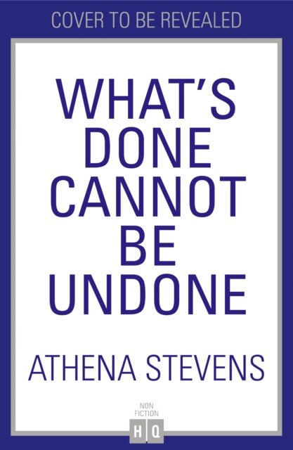 What’s Done Cannot Be Undone