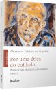 Por uma ética do Cuidado: Winnicott Para Educadores e Psicanalistas (Volume 2)