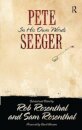 Pete Seeger in His Own Words