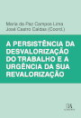 A persistência da desvalorização do trabalho e a urgência da sua revalorização