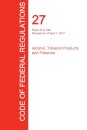 CFR 27, Parts 40 to 399, Alcohol, Tobacco Products and Firearms, April 01, 2017 (Volume 2 of 3)