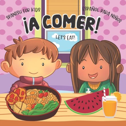 Let's Eat! ¡A Comer!