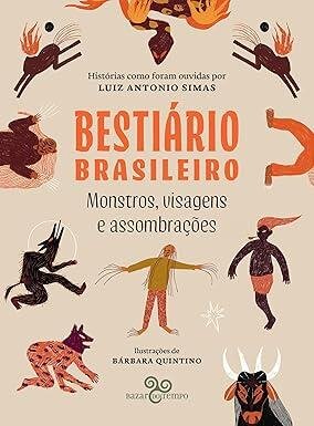 Bestiário brasileiro: monstros, visagens e assombrações