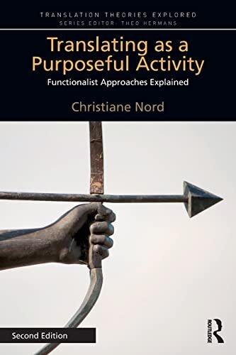 Translating as a Purposeful Activity 2nd Edition : Functionalist Approaches Explained