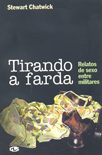 Tirando A Farda: Relatos De Sexo Entre Militares