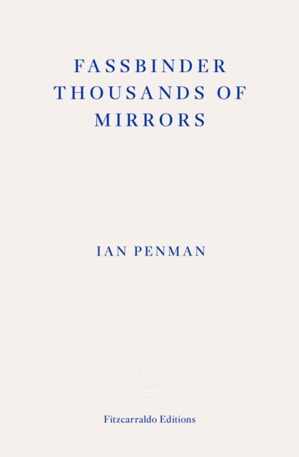 Fassbinder Thousands of Mirrors