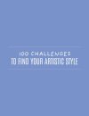 100 Challenges to Find Your Artistic Style